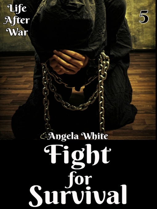 Title details for Fight for Survival Book Five by Angela White - Available